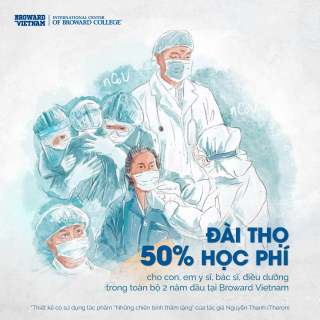Đài thọ 50% học phí 2 năm đầu tại Broward Vietnam cho con, em của y sĩ, bác sĩ, điều dưỡng 